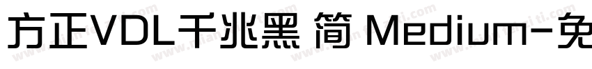 方正VDL千兆黑 简 Medium字体转换